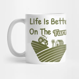 Life is Better On The Farm Mug